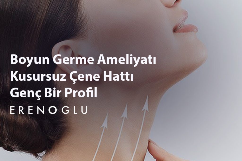 Boyun Germe Ameliyatı Kusursuz Çene Hattı ve Genç Bir Profil